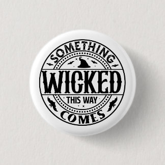 Badge Rond 2,50 Cm Quelque Chose De Mal De Cette Façon Arrive