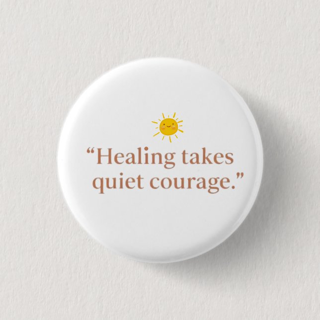 Badge Rond 2,50 Cm Quiet Courage for Healing (Devant)
