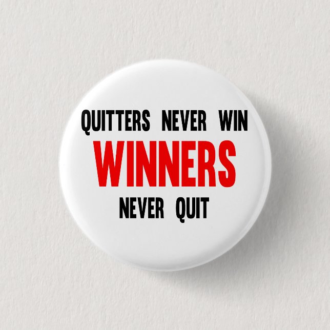 Badge Rond 2,50 Cm Quitters never win and winners never quit (Devant)