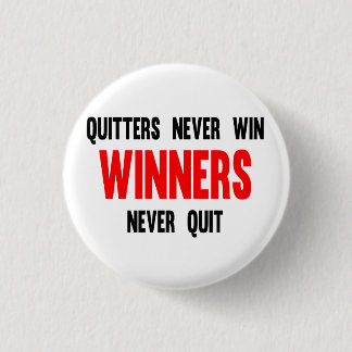 Badge Rond 2,50 Cm Quitters never win and winners never quit