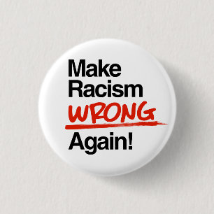 Badge Rond 2,50 Cm Rendre le racisme mauvais