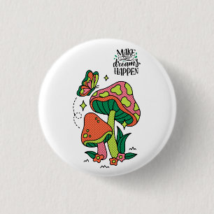 Badge Rond 2,50 Cm Rendre les rêves possibles   Papillon aux champign
