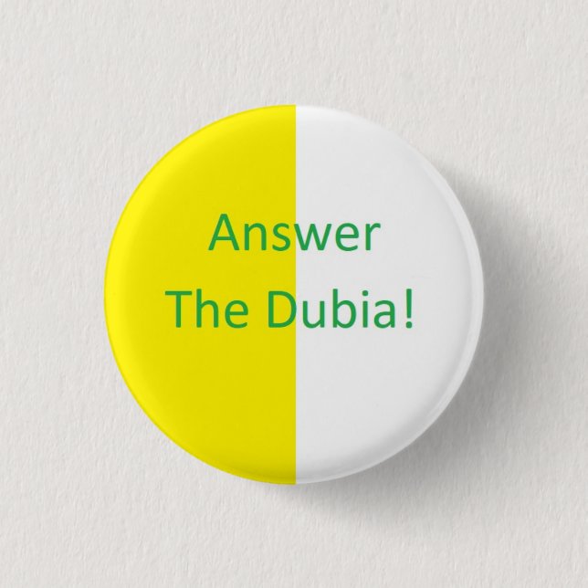 Badge Rond 2,50 Cm Répondez au Dubia ! (Devant)