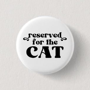 Badge Rond 2,50 Cm Réservé Pour Le Chat