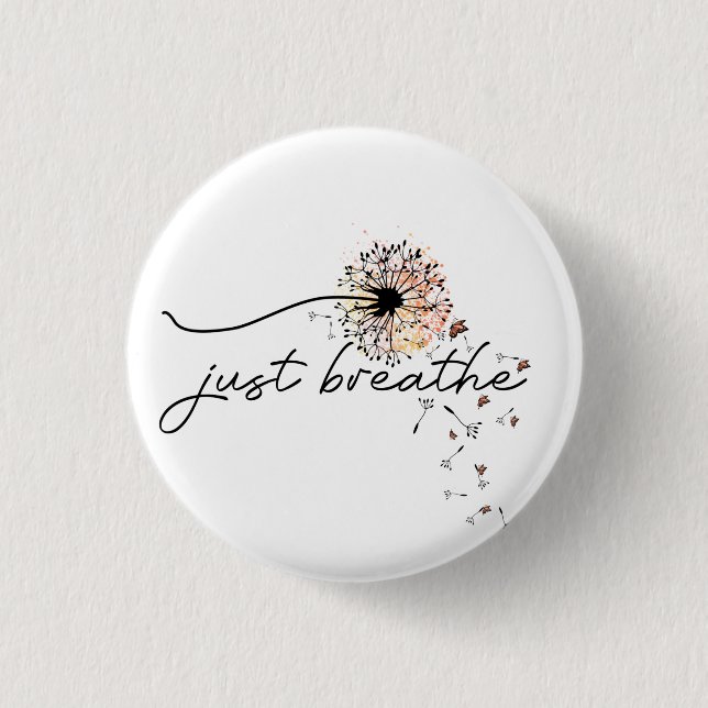 Badge Rond 2,50 Cm Respire juste le Dandelion auto-soin Motivationnel (Devant)