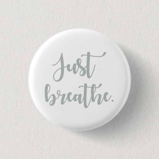 Badge Rond 2,50 Cm Respirez juste la calligraphie (Devant)