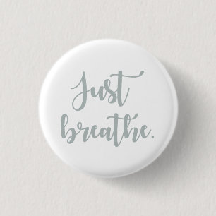 Badge Rond 2,50 Cm Respirez juste la calligraphie