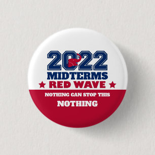 Badge Rond 2,50 Cm Rien ne peut arrêter cette vague rouge 2022 Midter
