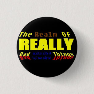 Badge Rond 2,50 Cm Royaume des choses VRAIMENT mauvaises