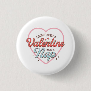 Badge Rond 2,50 Cm Saint-Valentin J'ai besoin d'une sieste