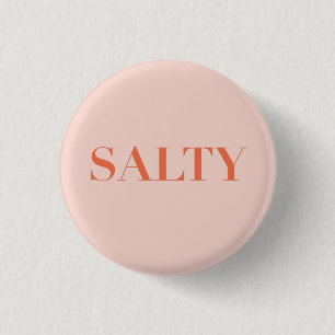 Badge Rond 2,50 Cm SALTY Typographie Sarcastique Design en Orange-Rou