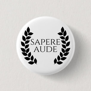 Badge Rond 2,50 Cm Sapere Aude