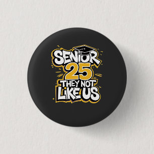 Badge Rond 2,50 Cm Senior 2025 Ils N'Aiment Pas Les Diplômés U