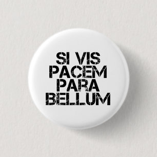 Badge Rond 2,50 Cm Si Vis Pacem Para Bellum