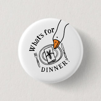 Badge Rond 2,50 Cm Silly Goose What's for Dinner