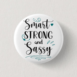 Badge Rond 2,50 Cm Smart, Strong et Sassy