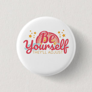 Badge Rond 2,50 Cm Sois toi-même, ils s'ajusteront