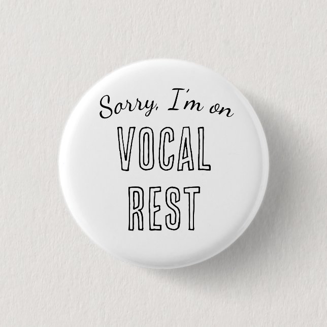 Badge Rond 2,50 Cm Sorry, I'm on Vocal Rest (Devant)