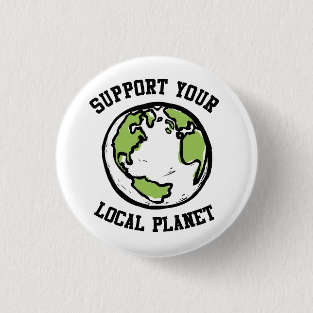 Badge Rond 2,50 Cm Soutenez votre planète locale (Devant)