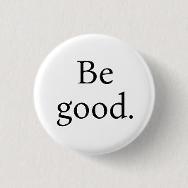 Badge Rond 2,50 Cm Soyez bons. Petit bouton rond