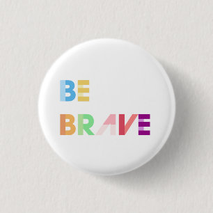 Badge Rond 2,50 Cm Soyez bouton courageux