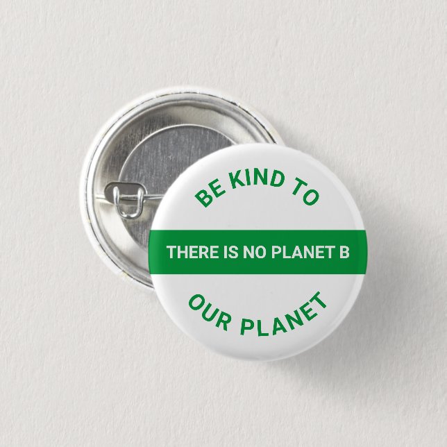 Badge Rond 2,50 Cm Soyez gentil avec notre planète, vert blanc change (Devant & derrière)