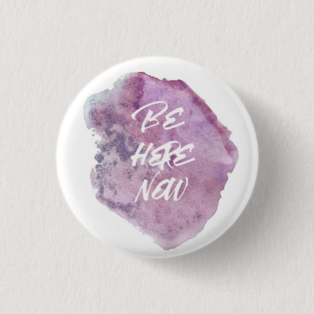Badge Rond 2,50 Cm Soyez ici maintenant (Devant)