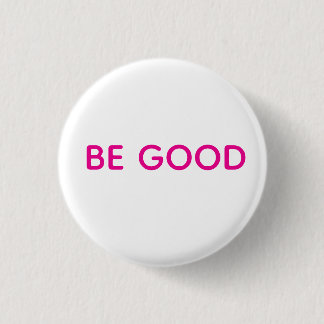 Badge Rond 2,50 Cm Soyez une bonne épingle
