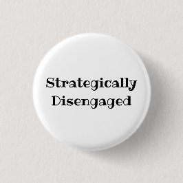 Badge Rond 2,50 Cm Strategically Disengaged Funny Office Pin Button
