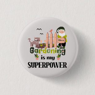 Badge Rond 2,50 Cm Superpuissance du jardin, jardinier mignon