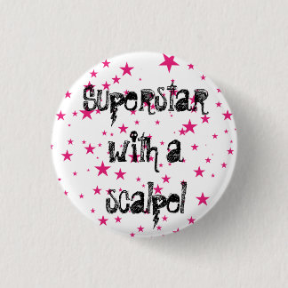 Badge Rond 2,50 Cm superstar avec un scalpel