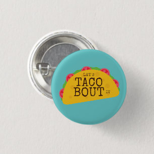 Badge Rond 2,50 Cm "Taco Bout It" Amateurs de Taco