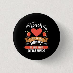Badge Rond 2,50 Cm Teaching It Takes A Big Heart