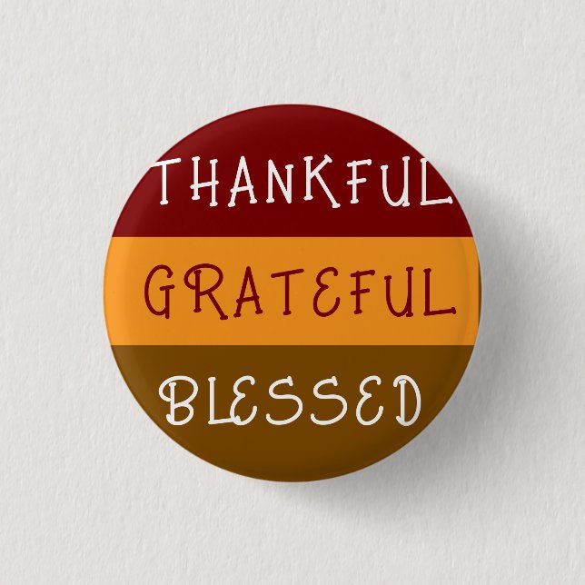 Badge Rond 2,50 Cm Thankful—Greatful—Blessedful pin button (Devant)