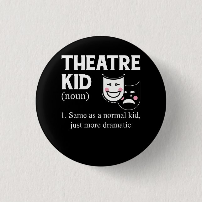 Badge Rond 2,50 Cm Théâtre Kid Définition Acteur Plus Dramatique acte (Devant)