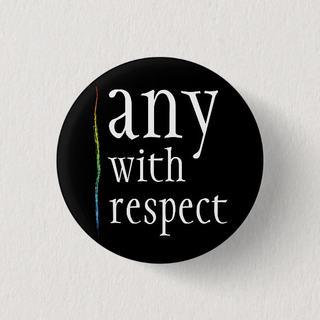 Badge Rond 2,50 Cm tout bouton avec respect (Devant)