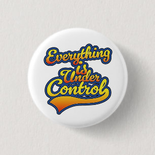 Badge Rond 2,50 Cm Tout est sous contrôle