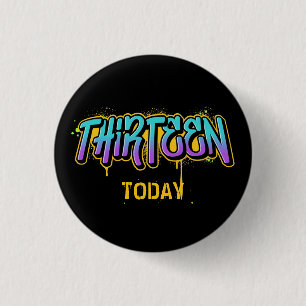 Badge Rond 2,50 Cm Treize Aujourd'Hui Anniversaire 3 Cm Insigne Rond