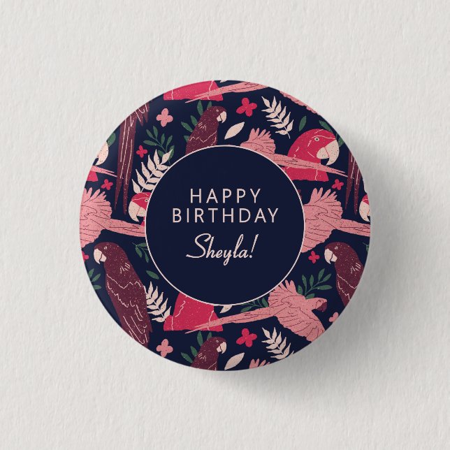 Badge Rond 2,50 Cm Tropical Parrot Happy Birthday Sheyla Custom  (Devant)