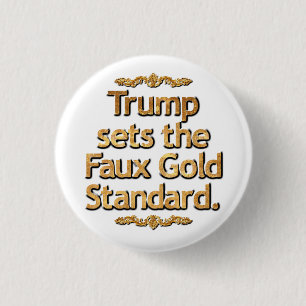 Badge Rond 2,50 Cm Trump établit la fausse norme d'or.