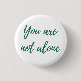 Badge Rond 2,50 Cm Tu n'es pas seul
