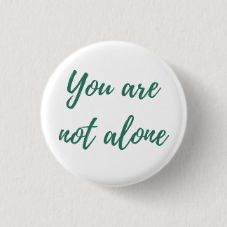 Badge Rond 2,50 Cm Tu n'es pas seul