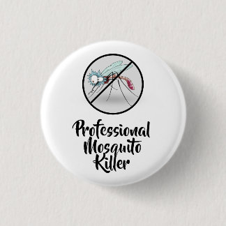 Badge Rond 2,50 Cm Tueur professionnel de moustiques amusant