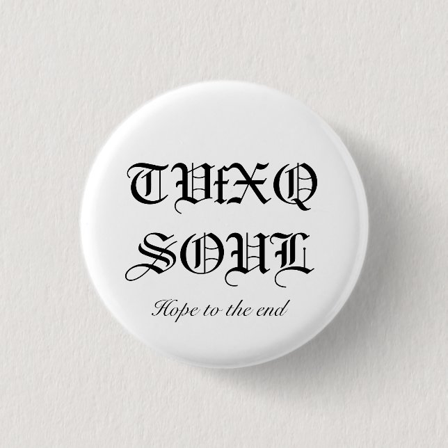 Badge Rond 2,50 Cm TVfXQSOUL, espoir à l'extrémité (Devant)