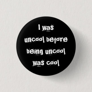 Badge Rond 2,50 Cm uncool3 - bouton