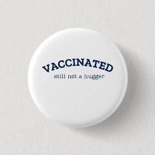 Badge Rond 2,50 Cm Vacciné Toujours Pas Un Gros, Entièrement Vaccin