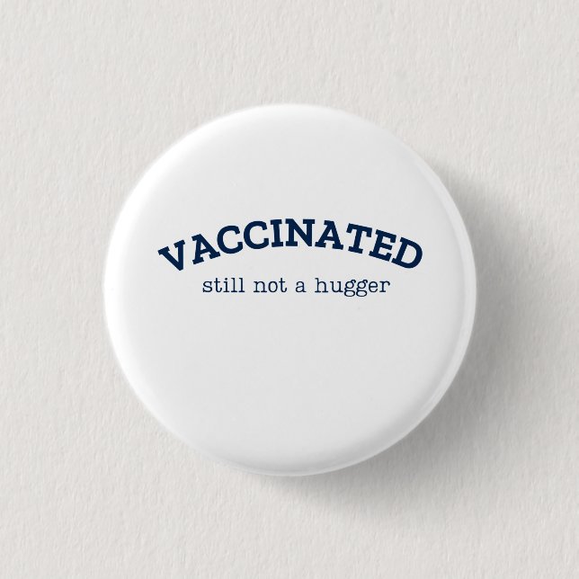 Badge Rond 2,50 Cm Vacciné Toujours Pas Un Gros, Entièrement Vacciné (Devant)