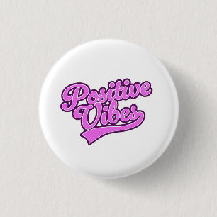 Badge Rond 2,50 Cm Vibrations Positives
