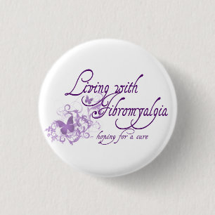 Badge Rond 2,50 Cm Vie avec la fibromyalgie