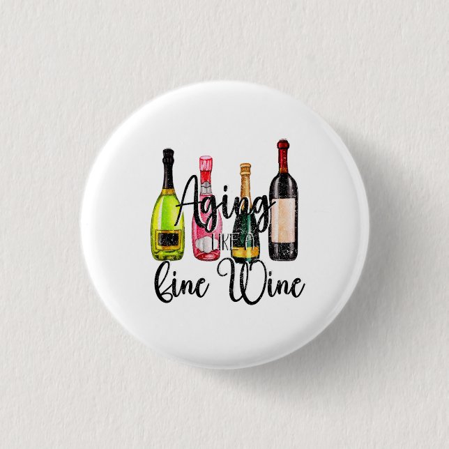Badge Rond 2,50 Cm Vieillir comme un vin fin (Devant)